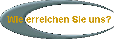 Wie erreichen Sie uns?